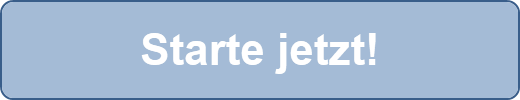 Starte jetzt!