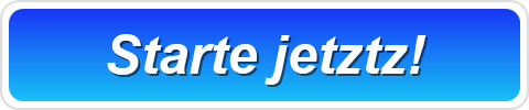 Starte jetztz!